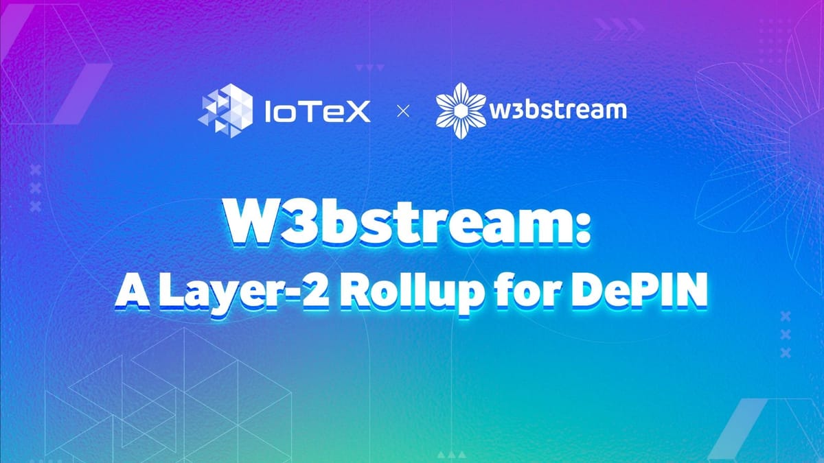 W3bstream: Rollup Lapisan-2 untuk DePIN