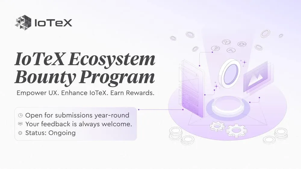 Program Bounty Ekosistem IoTeX: Bergabung, Berkontribusi, dan Dapatkan $IOTX