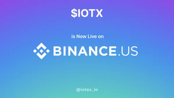 IoTeX Sekarang Terdaftar di Binance.US